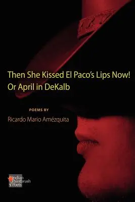 Kniha Pobozkala El Paca na pery teraz! alebo Apríl v Dekalbe - The She Kissed El Paco's Lips Now! or April in Dekalb