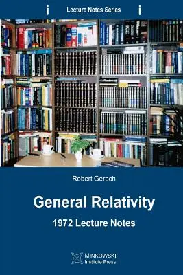 Všeobecná relativita: poznámky k prednáške z roku 1972 - General Relativity: 1972 Lecture Notes