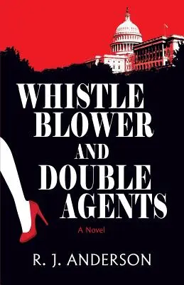 Hlásateľ a dvojitý agent, román - Whistle Blower and Double Agents, a Novel