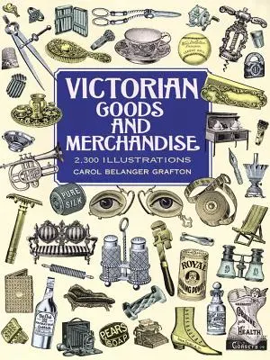 Viktoriánsky tovar a tovar: 2 300 ilustrácií - Victorian Goods and Merchandise: 2,300 Illustrations