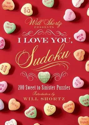 Will Shortz predstavuje I Love You, Sudoku!: 200 sladkých až hrozivých hádaniek - Will Shortz Presents I Love You, Sudoku!: 200 Sweet to Sinister Puzzles