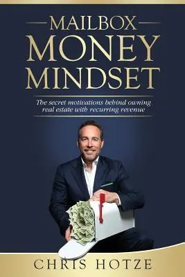 Poštová schránka na peniaze Myslenie: Tajné motivácie, ktoré stoja za vlastníctvom nehnuteľností s opakovanými príjmami - Mailbox Money Mindset: The secret motivations behind owning real estate with recurring revenue