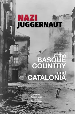 Nacistická žranica v Baskicku a Katalánsku - Nazi Juggernaut in the Basque Country and Catalonia