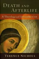Smrť a posmrtný život: Teologický úvod - Death and Afterlife: A Theological Introduction