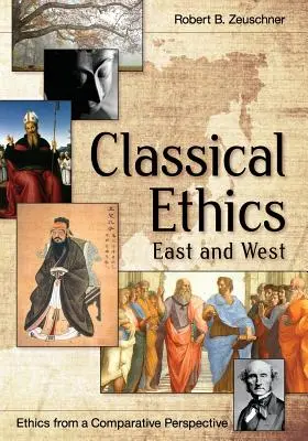 Klasická etika: Východ a Západ - Classical Ethics: East and West