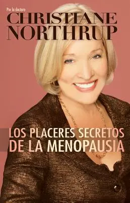 Los Placeres Secretos de la Menopausia = Tajné potešenia menopauzy - Los Placeres Secretos de la Menopausia = The Secret Pleasures of Menopause