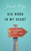 Jeho slovo v mojom srdci: Pamäťové čítanie Písma pre bližšie stretnutie s Bohom - His Word in My Heart: Memorizing Scripture for a Closer Walk with God