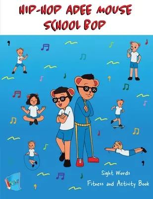 Hip Hop Adee Mouse School Bop Sight Words Fitness & Activity Book (Školská banda Hip Hop Adee Mouse) - Hip Hop Adee Mouse School Bop Sight Words Fitness & Activity Book