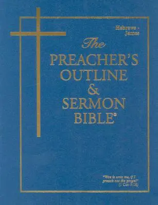 Kazateľská osnova a Biblia na kázanie-KJV-Hebrejom-Jamesovi - Preacher's Outline & Sermon Bible-KJV-Hebrews-James