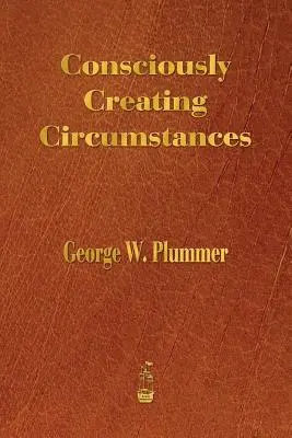Vedomé vytváranie okolností - Consciously Creating Circumstances