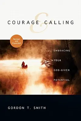 Odvaha a povolanie: Vyzvanie: Prijať svoj Bohom daný potenciál - Courage & Calling: Embracing Your God-Given Potential