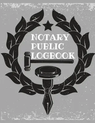 Notársky denník: 1. zväzok: Notárska kniha na zaznamenávanie notárskych zápisov notárom - Notary Public Log Book: Notary Book To Log Notorial Record Acts By A Public Notary Vol-1