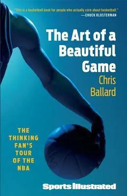 Umenie krásnej hry: Prehliadka NBA pre mysliaceho fanúšika - The Art of a Beautiful Game: The Thinking Fan's Tour of the NBA