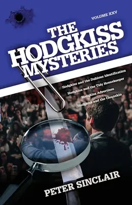 Hodgkissove záhady: Zväzok XXV: Hodgkiss a pochybná identifikácia a iné príbehy - The Hodgkiss Mysteries: Volume XXV: Hodgkiss and the Dubious Identification and Other Stories