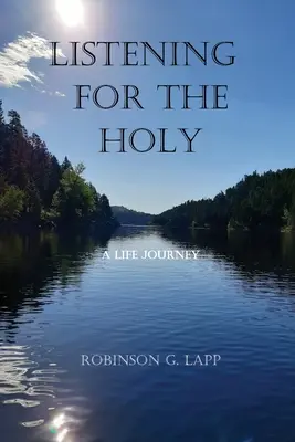 Počúvanie svätého: Životná cesta - Listening for the Holy: A Life Journey