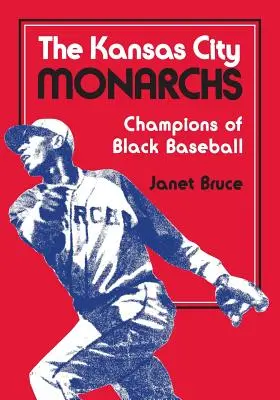 Kansas City Monarchs: šampióni čierneho baseballu - The Kansas City Monarchs: Champions of Black Baseball