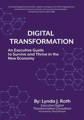 Digitálna transformácia: Príručka pre manažérov, ako prežiť a prosperovať v novej ekonomike - Digital Transformation: An Executive Guide to Survive and Thrive in the New Economy
