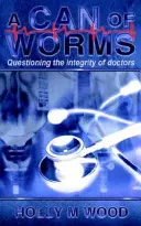 Konzerva červov: Spochybňovanie čestnosti lekárov - A Can of Worms: Questioning the Integrity of Doctors