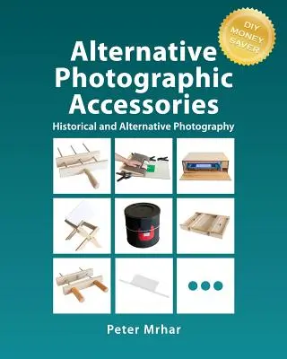 Alternatívne fotografické príslušenstvo - Alternative Photographic Accessories