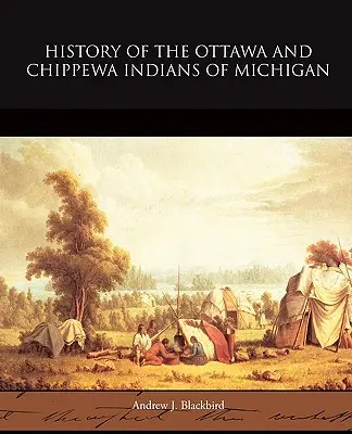 Dejiny indiánov Ottawa a Chippewa v Michigane - History of the Ottawa and Chippewa Indians of Michigan