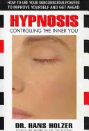 Hypnóza: Ovládanie vnútorného ja - Hypnosis: Controlling the Inner You