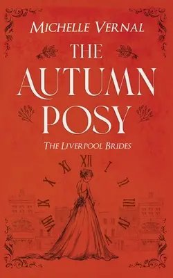 Jesenné pózy, kniha 1, Liverpoolské nevesty - The Autumn Posy, Book 1, The Liverpool Brides