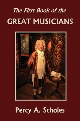 Prvá kniha veľkých hudobníkov (Yesterday's Classics) - The First Book of the Great Musicians (Yesterday's Classics)