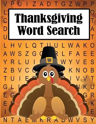 Hľadanie slov na Deň vďakyvzdania: Hádanky pre deti a dospelých: 35 zábavných hádaniek s veľkými motívmi - Thanksgiving Word Search: 35 Fun, Themes, Large Print Puzzles for Kids and Adults