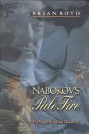 Nabokovov Bledý oheň: kúzlo umeleckého objavu - Nabokov's Pale Fire: The Magic of Artistic Discovery