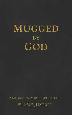 Mugged by God (Prepadnutý Bohom) - Mugged by God