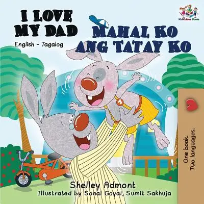 Milujem svojho otca Mahal Ko ang Tatay Ko: Anglicky Tagalog - I Love My Dad Mahal Ko ang Tatay Ko: English Tagalog