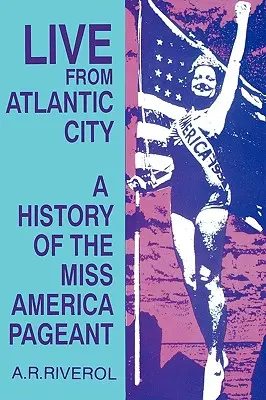 Priamy prenos z Atlantic City: The Miss America Pageant Before, After, and In Spite of Television / Súťaž Miss America pred, po a napriek televízii - Live from Atlantic City: The Miss America Pageant Before, After, and In Spite of Television