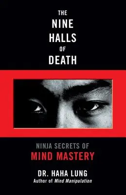 Deväť siení smrti: Tajomstvá nindžovského ovládania mysle - The Nine Halls of Death: Ninja Secrets of Mind Mastery