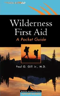 Prvá pomoc v divočine: Vreckový sprievodca - Wilderness First Aid: A Pocket Guide
