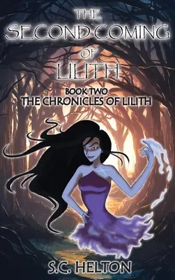 Druhý príchod Lilith: Kniha 2 Kroniky Lilith - The Second coming of Lilith: Book 2 The Chronicles of Lilith