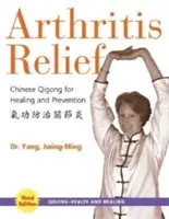 Úľava pri artritíde: Čínsky čchi-kung na liečenie a prevenciu - Arthritis Relief: Chinese Qigong for Healing and Prevention