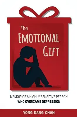 Emocionálny dar: Spomienky vysoko citlivého človeka, ktorý prekonal depresiu - The Emotional Gift: Memoir of a Highly Sensitive Person Who Overcame Depression