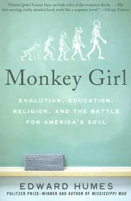 Opičie dievča: evolúcia, vzdelanie, náboženstvo a boj o dušu Ameriky - Monkey Girl: Evolution, Education, Religion, and the Battle for America's Soul