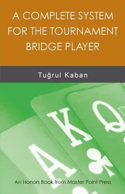 Kompletný systém pre hráča turnajového bridžu - A Complete System for the Tournament Bridge Player