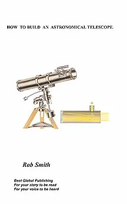 Ako si postaviť astronomický ďalekohľad - How to Build an Astronomical Telescope