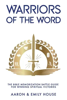 Bojovníci slova: Biblický bojový sprievodca na zapamätanie si Biblie pre získanie duchovných víťazstiev - Warriors of the Word: The Bible Memorization Battle Guide for Winning Spiritual Victories
