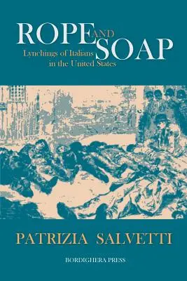 Lano a mydlo: Lynčovanie Talianov v Spojených štátoch - Rope and Soap: Lynchings of Italians in the United States