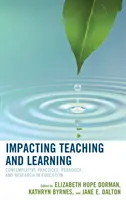 Vplyv na vyučovanie a učenie: Kontemplatívne postupy, pedagogika a výskum vo vzdelávaní - Impacting Teaching and Learning: Contemplative Practices, Pedagogy, and Research in Education
