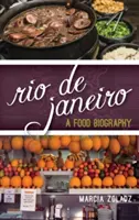 Rio de Janeiro: Životopis potravín - Rio de Janeiro: A Food Biography