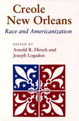 Kreolský New Orleans: Rasa a amerikanizácia - Creole New Orleans: Race and Americanization