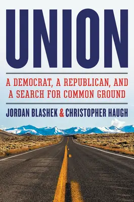 Únia: Demokrat, republikán a hľadanie spoločného základu - Union: A Democrat, a Republican, and a Search for Common Ground
