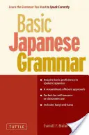 Základy japonskej gramatiky: Naučte sa gramatiku, ktorú potrebujete, aby ste mohli správne hovoriť po japonsky (Master the Jlpt) - Basic Japanese Grammar: Learn the Grammar You Need to Speak Japanese Correctly (Master the Jlpt)