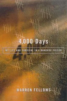 4 000 dní: Môj život a prežitie v bangkockom väzení - 4,000 Days: My Life and Survival in a Bangkok Prison