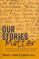 Na našich príbehoch záleží; Oslobodenie hlasov marginalizovaných študentov prostredníctvom vedeckého osobného naratívneho písania - Our Stories Matter; Liberating the Voices of Marginalized Students Through Scholarly Personal Narrative Writing