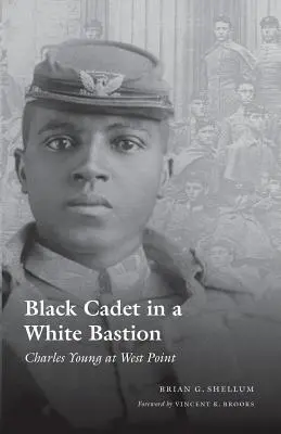 Čierny kadet v bielej bašte: Charles Young vo West Pointe - Black Cadet in a White Bastion: Charles Young at West Point